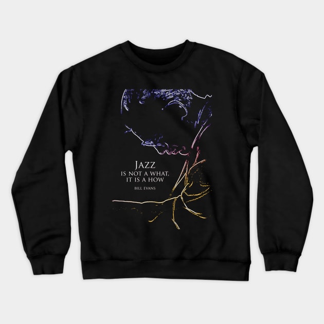 bill evans jazz quote Crewneck Sweatshirt by BAJAJU